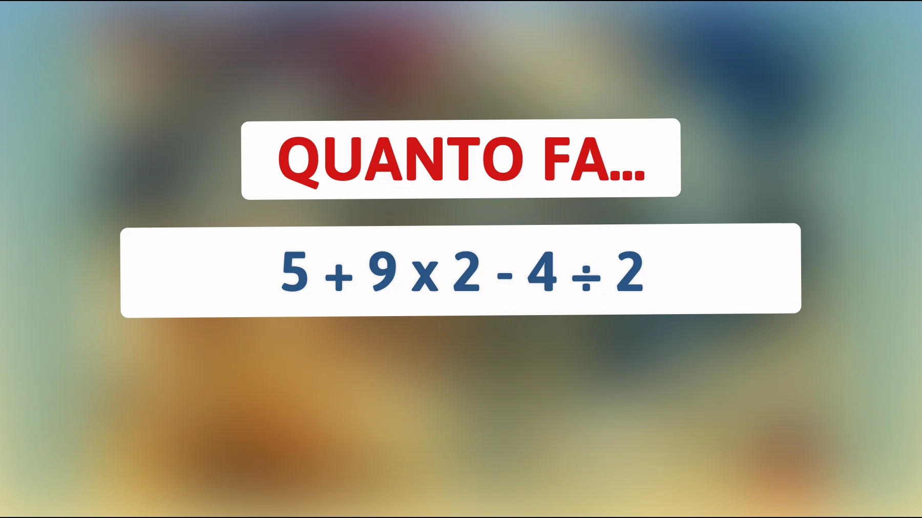 "Riesci a risolvere questo enigma matematico? Solo le menti più brillanti conoscono la risposta!""