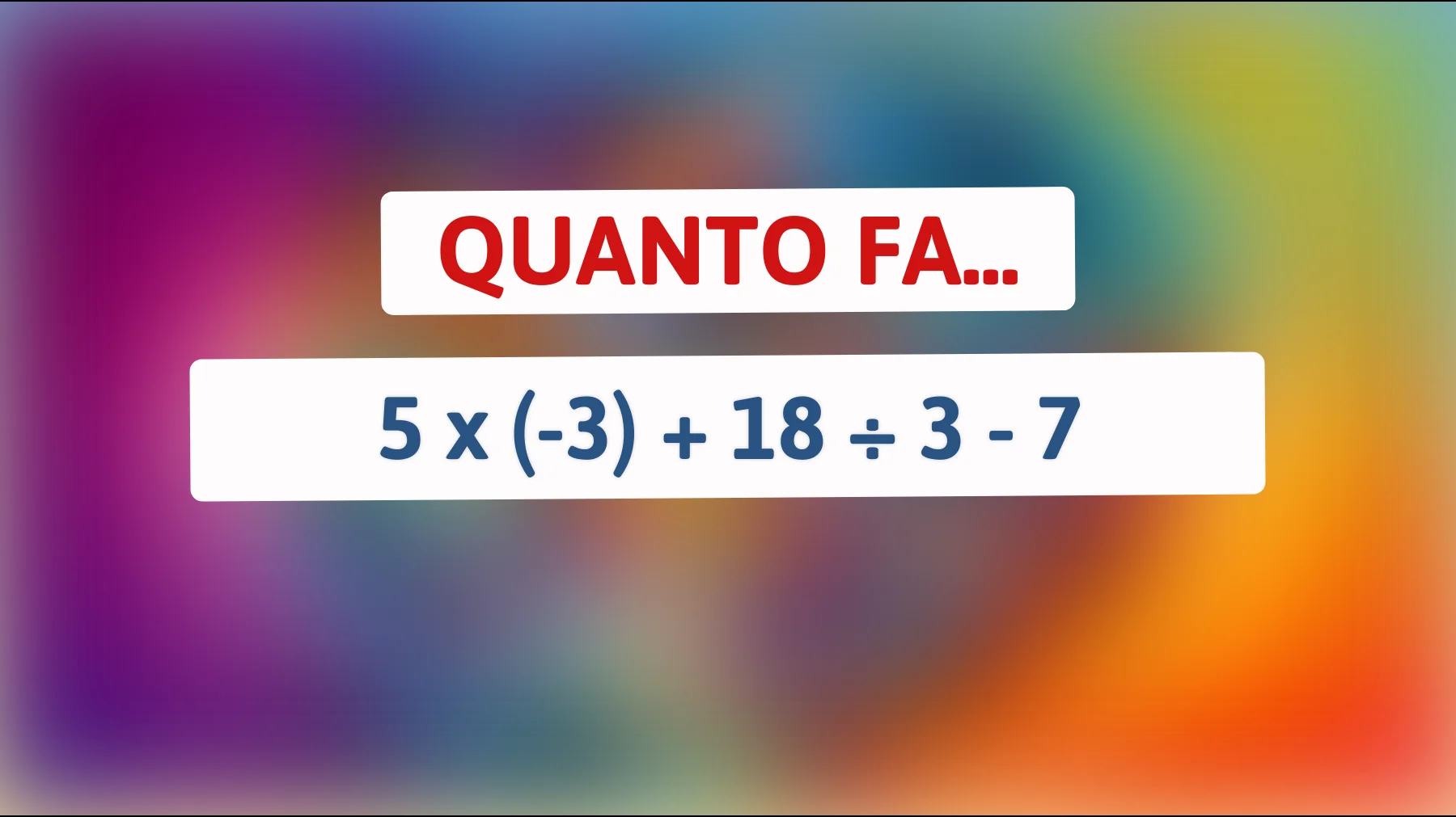 "Solo i veri geni riescono a risolvere questo indovinello matematico: Hai il coraggio di provarci?""