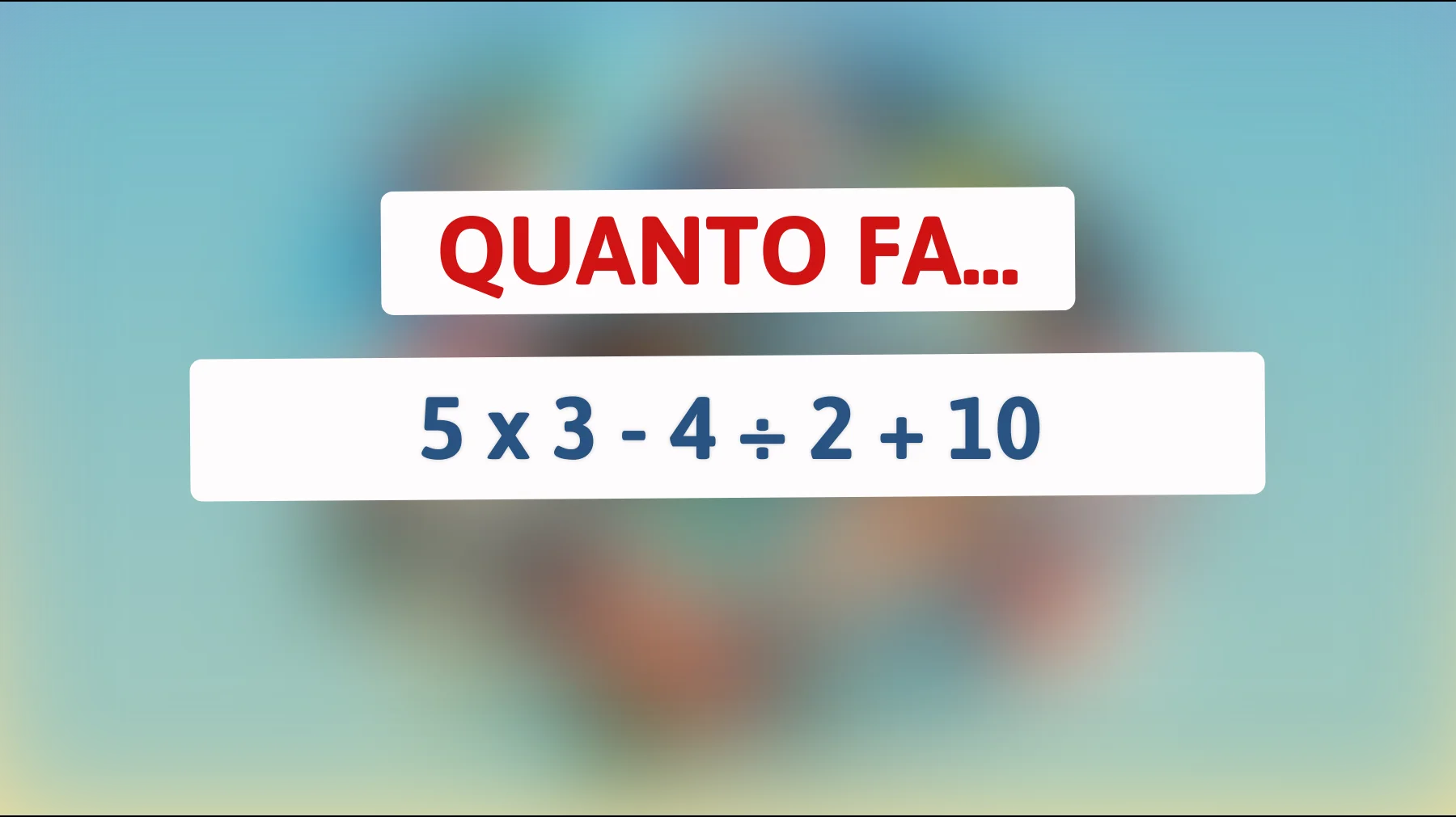 Scopri se sei davvero un genio matematico: riesci a risolvere questo semplice indovinello che manda tutti in tilt?"